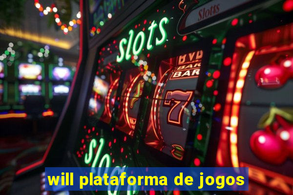 will plataforma de jogos